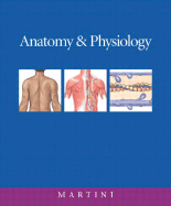Anatomy & Physiology and Interactive Physiology 8-System Suite CD-ROM Plus Access to Companion Web Site