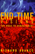 End-Time Visions: The Road to Armageddon?