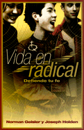 Vida En Radical: Defiende Tu Fe