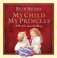 My Child, My Princess: A Parable about the King