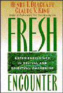Fresh Encounter: Experiencing God in Revival and Spiritual Awakening