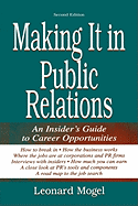 Making It in Public Relations: An Insider's Guide to Career Opportunities