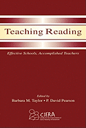 Teaching Reading: Effective Schools, Accomplished Teachers