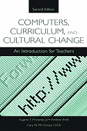 Computers, Curriculum, and Cultural Change: An Introduction for Teachers, Second Edition
