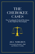 The Cherokee Cases: Two Landmark Federal Decisions in the Fight for Sovereignty