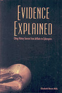 Evidence Explained: Citing History Sources from Artifacts to Cyberspace