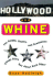 Hollywood and Whine: The Snippy, Snotty, and Scandalous Things Stars Say about Each Other