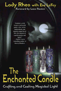 The Enchanted Candle: Crafting and Casting Magickal Light