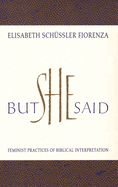 But She Said: Feminist Practices of Biblical Interpretation
