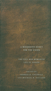 Chickasaw, a Mississippi Scout for the Union: The Civil War Memoir of Levi H. Naron