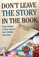 Don't Leave the Story in the Book:: Using Literature to Guide Inquiry in Early Childhood Classrooms