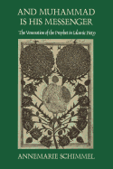 And Muhammad is His Messenger: The Veneration of the Prophet in Islamic Piety
