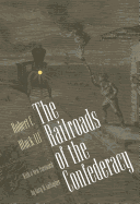The railroads of the Confederacy.
