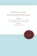 Spenser Allusions: In the Sixteenth and Seventeenth Centuries