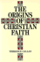 The Origins of Christian Faith