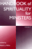 Handbook of Spirituality for Ministers