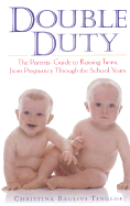 Double Duty: The Parents' Guide to Raising Twins, from Pregnancy Through the School Years (2nd Edition)