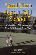 And Then Justin Told Sergio...