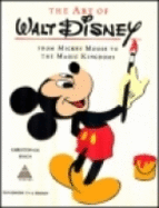 The Art of Walt Disney: From Mickey Mouse to the Magic Kingdoms