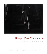 Roy Decarava - A Retrospective