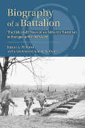 Biography of a Battalion