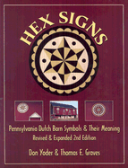Hex Signs: Pennsylvania Dutch Barn Symbols & Their Meaning: Revised & Expanded