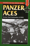 Panzer Aces: German Tank Commanders in World War II