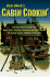 Cabin Cookin': The Very Best Recipes for Beef, Pork, Poultry, Seafood, and Wild Game in Dutch Ovens, Skillets, and Grills