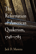 The Reformation of American Quakerism, 1748-1783