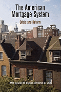 The American Mortgage System: Crisis and Reform