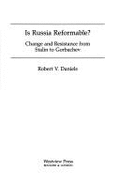 Is Russia Reformable?: Change and Resistance from Stalin to Gorbachev