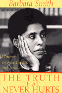 The Truth That Never Hurts: Writings on Race, Gender, and Freedom