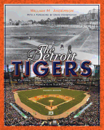 The Detroit Tigers: A Pictorial Celebration of the Greatest Players and Moments in Tigers' History