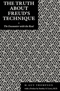 The Truth about Freud's Technique: The Encounter with the Real