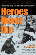 Heroes Never Die: Warriors and Warfare in World War II