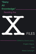Deny All Knowledge: Reading the "X-files"