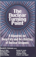 The Nuclear Turning Point: A Blueprint for Deep Cuts and de-Alerting of Nuclear Weapons