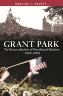 Grant Park: The Democratization of Presidential Elections, 1968-2008