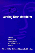 Writing New Identities: Gender, Nation, and Immigration in Contemporary Europe