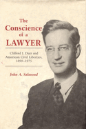 The Conscience of a Lawyer Conscience of a Lawyer Conscience of a Lawyer: Clifford J. Durr and American Civil Liberties, 1899-1975 Clifford J. Durr and American Civil Liberties, 1899-1975 Clifford J. Durr and American Civil Liberties, 1899-1975