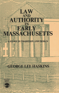 Law and Authority in Early Massachusetts