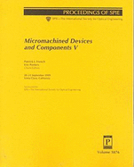 Micromachined Devices and Components V