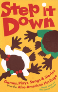 Step It Down: Games, Plays, Songs, and Stories from the Afro-American Heritage,