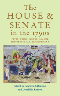 The House and Senate in the 1790s: Petitioning, Lobbying, and Institutional Development