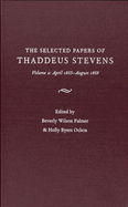 The selected papers of Thaddeus Stevens