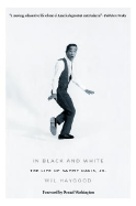 In Black and White: The Life of Sammy Davis, Jr