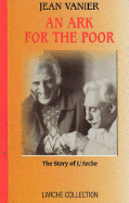 An Ark for the Poor: The Story of L'Arche