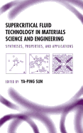 Supercritical Fluid Technology in Materials Science and Engineering: Synthesis, Properties and Applications