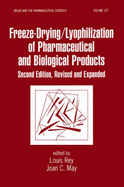 Freeze-Drying/Lyophilization of Pharmaceutical & Biological Products, Third Edition