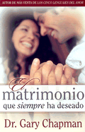 El Matrimonio Que Siempre Ha Deseado